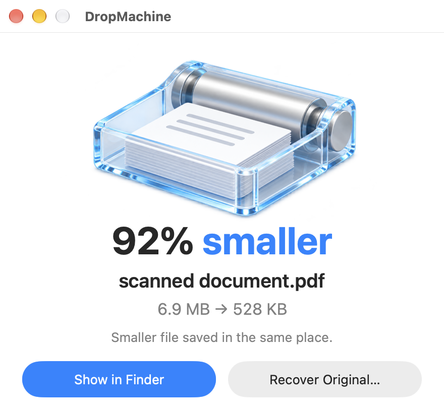 DropMachine result: scanned document.pdf is 92% smaller, from 6.9 MB to 528 KB, with Show in Finder and Recover Original buttons.
